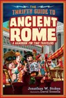 The Thrifty Guide to Ancient Rome - STOKES,  Jonathan W. - 9781101998083