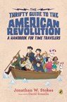 The Thrifty Guide to the American Revolution - STOKES,  Jonathan W. - 9781101998137