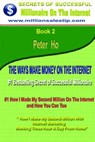 # 1 Bestselling How I Made My First Million Dollars On The Internet - Peter Ho - 9781105358678