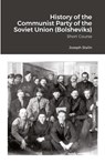 History of the Communist Party of the Soviet Union (Bolsheviks) - Joseph Stalin - 9781105623950