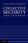 Collective Security - Nicholas (Professor Tsagourias ; Nigel D. (University of Nottingham) White - 9781107015401