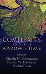 Complexity and the Arrow of Time - LINEWEAVER,  Charles H. (Australian National University, Canberra) ; Davies, Paul C. W. (Arizona State University) ; Ruse, Michael (Florida State University) - 9781107027251