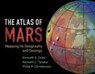 The Atlas of Mars - Kenneth S. (Indiana University of Pennsylvania) Coles ; Kenneth L. Tanaka ; Philip R. (Arizona State University) Christensen - 9781107036291
