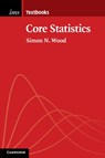 Core Statistics - Simon N. (University of Bath) Wood - 9781107071056
