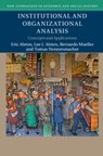 Institutional and Organizational Analysis - Eric (University of Colorado Boulder) Alston ; Lee J. (Indiana University) Alston ; Bernardo Mueller ; Tomas (Allegheny College Nonnenmacher - 9781107086371