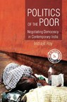 Politics of the Poor - Indrajit (University of Oxford) Roy - 9781107117181