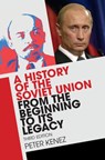 A History of the Soviet Union from the Beginning to Its Legacy - PETER (UNIVERSITY OF CALIFORNIA,  Santa Cruz) Kenez - 9781107141056