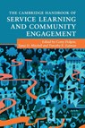 The Cambridge Handbook of Service Learning and Community Engagement - COREY DOLGON ; TANIA D. (UNIVERSITY OF MINNESOTA) MITCHELL ; TIMOTHY K. (SYRACUSE UNIVERSITY,  New York) Eatman - 9781107153783