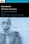 Neandertal Skeletal Anatomy - Libby W. (University of Missouri Cowgill ; Scott D. (University of North Texas Health Science Center) Maddux - 9781107170469