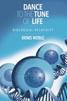 Dance to the Tune of Life - Denis (University of Oxford) Noble - 9781107176249