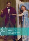 The Cambridge Companion to Operetta - Anastasia (University of Leeds) Belina ; Derek B. (University of Leeds) Scott - 9781107182165