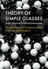 Theory of Simple Glasses - Giorgio (Universita degli Studi di Roma 'La Sapienza' Parisi ; Pierfrancesco Urbani ; Francesco (Ecole Normale Superieure Zamponi - 9781107191075