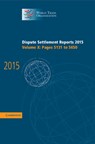 Dispute Settlement Reports 2015: Volume 10, Pages 5131-5650 - World Trade Organization - 9781107194458