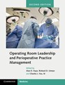 Operating Room Leadership and Perioperative Practice Management - Alan David (Louisiana State University) Kaye ; Richard D. Urman ; III Fox - 9781107197367