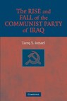 The Rise and Fall of the Communist Party of Iraq - Tareq Y. (University of Calgary) Ismael - 9781107405219