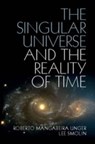 The Singular Universe and the Reality of Time - Roberto Mangabeira (Harvard Law School Unger ; Lee Smolin - 9781107423985