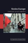 Sixties Europe - Timothy Scott (Northeastern University Brown - 9781107552906