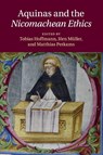 Aquinas and the Nicomachean Ethics - Tobias (Catholic University of America Hoffmann ; Jorn Muller ; Matthias (Friedrich-Schiller-Universitat Perkams - 9781107576407