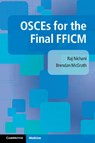 OSCEs for the Final FFICM - Raj Nichani ; Brendan (University of Manchester) McGrath - 9781107579453