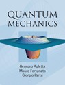 Quantum Mechanics - Gennaro (Pontificia Universitas Gregoriana) Auletta ; Mauro Fortunato ; Giorgio (Universita degli Studi di Roma 'La Sapienza' Parisi - 9781107665897