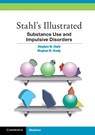 Stahl's Illustrated Substance Use and Impulsive Disorders - Stephen M. (University of California Stahl ; Meghan M. Grady - 9781107674530