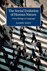 The Social Evolution of Human Nature - HARRY (UNIVERSITEIT MAASTRICHT,  Netherlands) Smit - 9781107697553