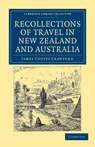 Recollections of Travel in New Zealand and Australia - James Coutts Crawford - 9781108039390