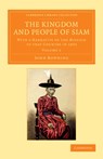 The Kingdom and People of Siam - John Bowring - 9781108056052