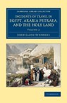 Incidents of Travel in Egypt, Arabia Petraea, and the Holy Land - John Lloyd Stephens - 9781108079259