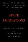 State Formations - JOHN L. (OHIO STATE UNIVERSITY) BROOKE ; JULIA C. (SCHOOL OF ORIENTAL AND AFRICAN STUDIES,  University of London) Strauss ; Greg (Ohio State University) Anderson - 9781108403948
