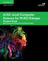 A/AS Level Computer Science for WJEC/Eduqas Student Book - Mark Thomas ; Alistair Surrall ; Adam Hamflett - 9781108412728