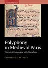 Polyphony in Medieval Paris - Catherine A. (Universitetet i Oslo) Bradley - 9781108418584