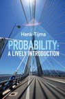 Probability: A Lively Introduction - HENK (VRIJE UNIVERSITEIT,  Amsterdam) Tijms - 9781108418744