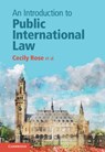 An Introduction to Public International Law - Cecily Rose ; Niels Blokker ; Daniella Dam-de Jong ; Simone van den Driest ; Robert Heinsch ; Erik Koppe ; Nico Schrijver - 9781108421454