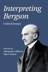 Interpreting Bergson - Alexandre (University of Sydney) Lefebvre ; Nils F. Schott - 9781108431545