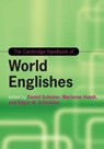 The Cambridge Handbook of World Englishes - Daniel (Universitat Zurich) Schreier ; Marianne (Universitat Zurich) Hundt ; Edgar W. (Universitat Regensburg Schneider - 9781108441957