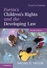 Fortin's Children's Rights and the Developing Law - Rachel E. (University of Oxford) Taylor - 9781108446938