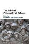 The Political Philosophy of Refuge - David (University of Oxford) Miller ; Christine (Universitat Hamburg) Straehle - 9781108459051