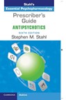 Prescriber's Guide: Antipsychotics - Stephen M. (University of California Stahl - 9781108462976