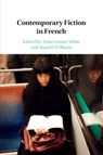 Contemporary Fiction in French - Anna-Louise Milne ; Russell (The American University of Paris Williams - 9781108468916