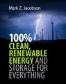 100% Clean, Renewable Energy and Storage for Everything - Mark Z. (Stanford University Jacobson - 9781108479806