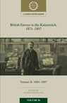 British Envoys to the Kaiserreich, 1871-1897: Volume 2, 1884-1897 - Markus Moesslang - 9781108484961