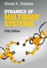 Dynamics of Multibody Systems - Ahmed A. (University of Illinois Shabana - 9781108485647