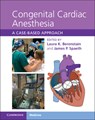 Congenital Cardiac Anesthesia - Laura K. Berenstain ; James P. Spaeth - 9781108494168
