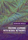 Machine Learning with Neural Networks - Bernhard (Goteborgs Universitet Mehlig - 9781108494939