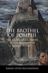 The Brothel of Pompeii - Sarah (University of Washington) Levin-Richardson - 9781108496872