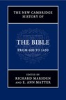 The New Cambridge History of the Bible: Volume 2, From 600 to 1450 - Richard (University of Nottingham) Marsden ; E. Ann (University of Pennsylvania) Matter - 9781108703840
