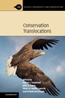Conservation Translocations - Martin J. (University of the Highlands and Islands) Gaywood ; John G. (Zoological Society of London) Ewen ; Peter M. (Royal Botanic Garden Edinburgh) Hollingsworth - 9781108714570