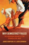 Why Democracy Failed - James (Universidad Carlos III de Madrid) Simpson ; Juan (Universidad Carlos III de Madrid) Carmona - 9781108720380