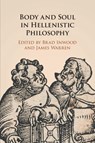 Body and Soul in Hellenistic Philosophy - Brad (Yale University Inwood ; James (University of Cambridge) Warren - 9781108725255